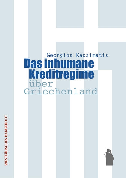 Coverabbildung Das inhumane Kreditregime über Griechenland
