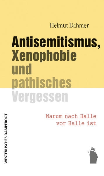 Coverabbildung Antisemitismus, Xenophobie und pathisches Vergessen