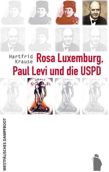 Coverabbildung Rosa Luxemburg, Paul Levi und die USPD