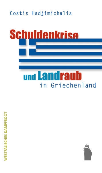 Coverabbildung Schuldenkrise und Landraub in Griechenland