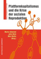 Coverabbildung Plattformkapitalismus und die Krise der sozialen Reproduktion