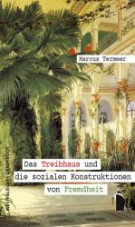 Coverabbildung Das Treibhaus und die sozialen Konstruktionen von Fremdheit