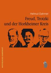 Coverabbildung Freud, Trotzki und der Horkheimer-Kreis
