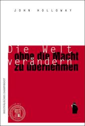 Coverabbildung Die Welt verändern, ohne die Macht zu übernehmen