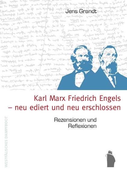 Coverabbildung Karl Marx, Friedrich Engels - neu ediert und neu erschlossen